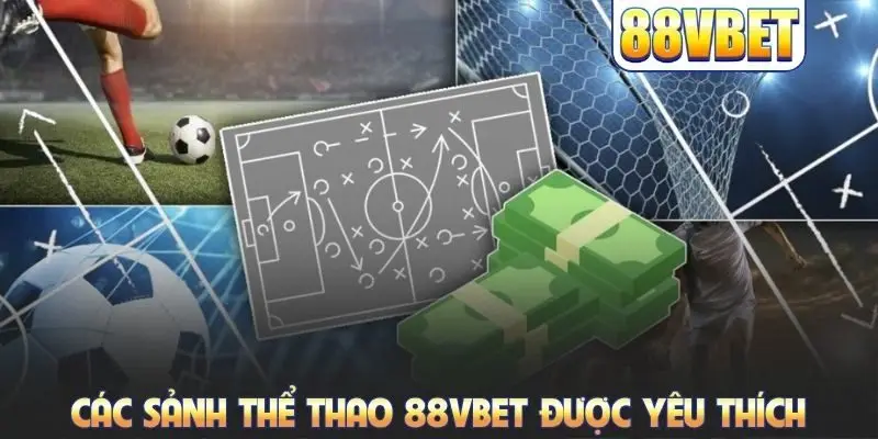 Thể Thao 88VBET Trực Tiếp Kèo Cược Sớm Và Trong Trận