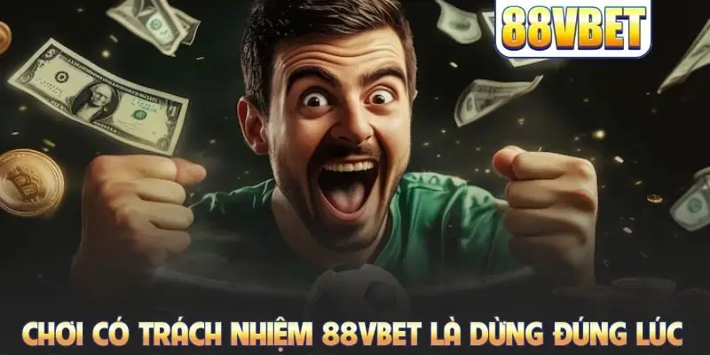 Chơi Có Trách Nhiệm 88VBET - Chìa Khóa Giải Trí An Toàn