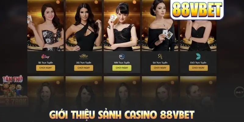 Casino 88VBET - Giao Lưu Kiếm Tiền Mỗi Ngày Cùng Dealer