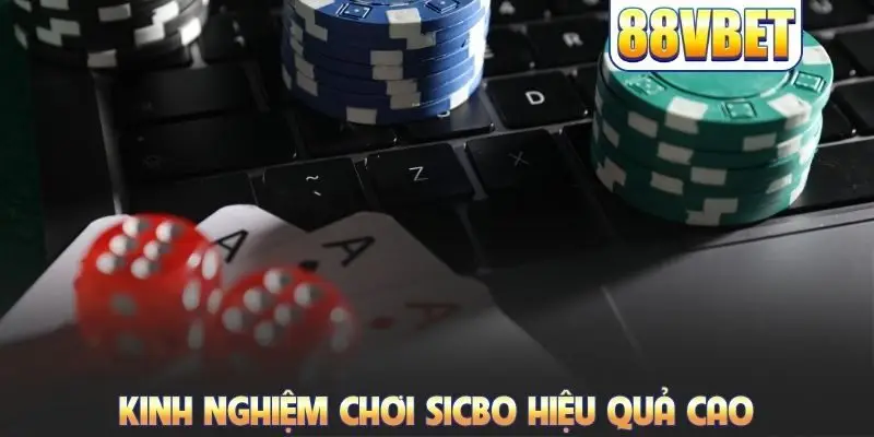 Kinh Nghiệm Chơi Sicbo Giúp Bạn Thắng Nhanh X2 Tài Khoản