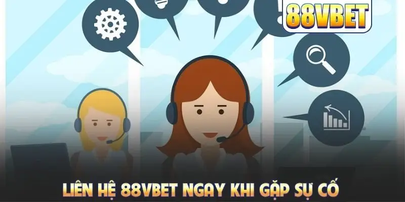 Liên Hệ 88VBET: Hướng Dẫn Kết Nối Bộ Phận Hỗ Trợ Trực Tuyến