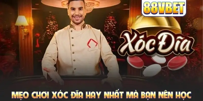 Mẹo Chơi Xóc Đĩa Cực Hay Giúp Luôn Bạn Bất Bại Tại 88VBET