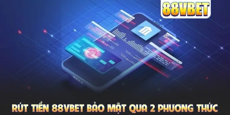 Rút Tiền 88VBET: Quy Trình Nhận Thưởng An Toàn Từ Nhà Cái